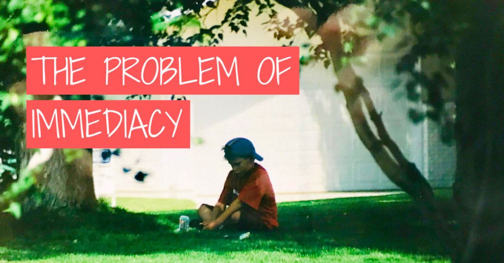 The Problem of Immediacy